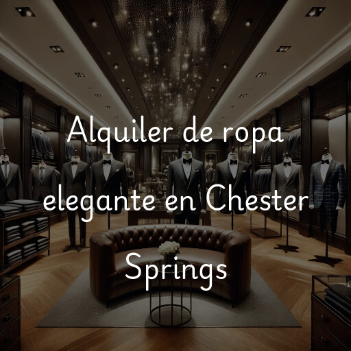 Alquiler de ropa elegante en Chester Springs