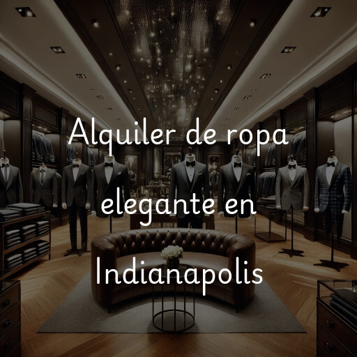 Alquiler de ropa elegante en Indianapolis