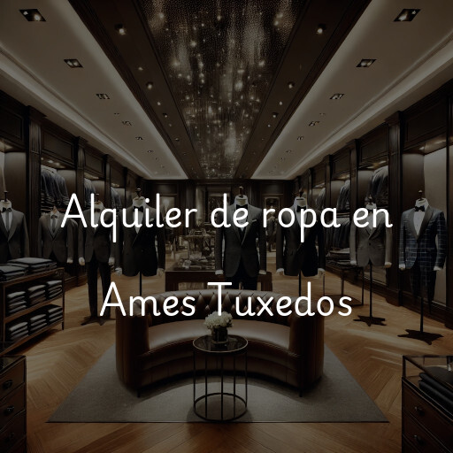 Alquiler de ropa en Ames Tuxedos