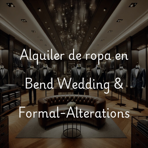 Alquiler de ropa en Bend Wedding & Formal-Alterations