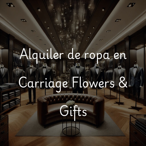 Alquiler de ropa en Carriage Flowers & Gifts