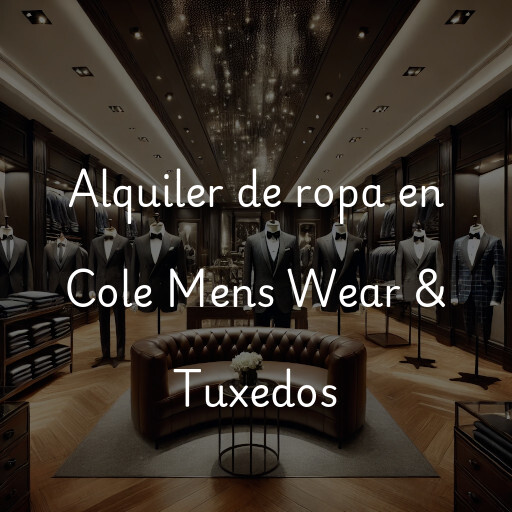 Alquiler de ropa en Cole Mens Wear & Tuxedos