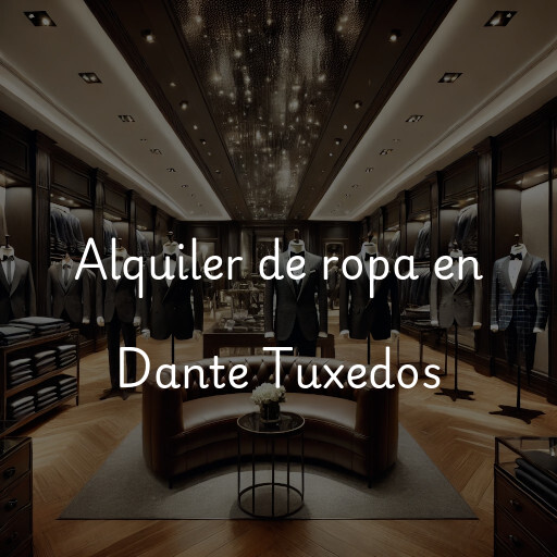 Alquiler de ropa en Dante Tuxedos