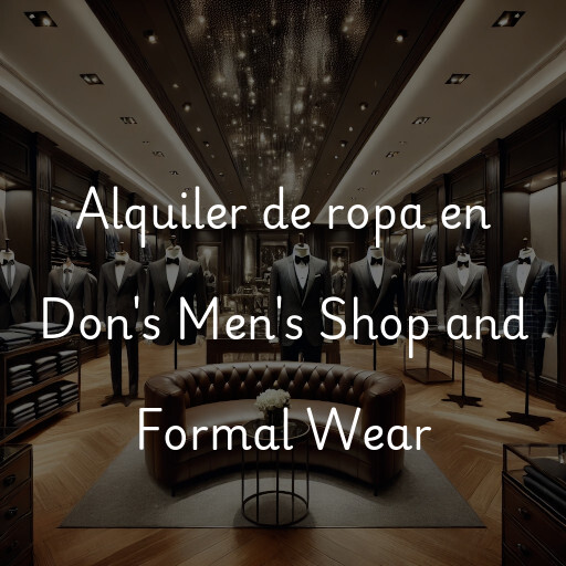Alquiler de ropa en Don's Men's Shop and Formal Wear