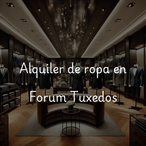 Alquiler de ropa en Forum Tuxedos