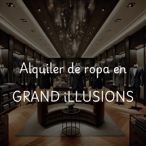 Alquiler de ropa en GRAND iLLUSIONS