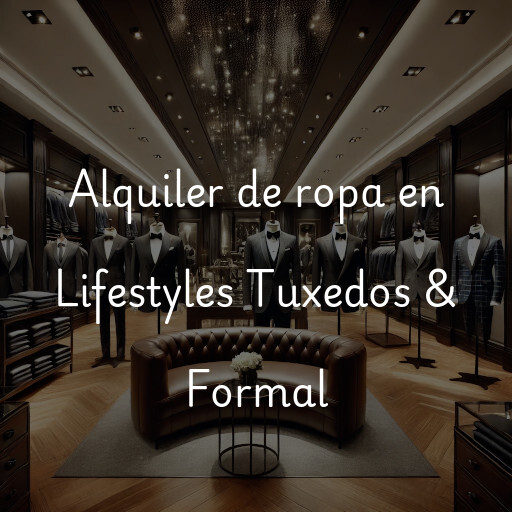 Alquiler de ropa en Lifestyles Tuxedos & Formal