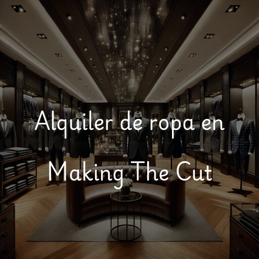 Alquiler de ropa en Making The Cut