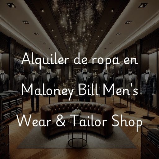 Alquiler de ropa en Maloney Bill Men's Wear & Tailor Shop