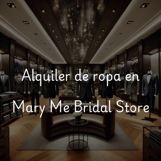Alquiler de ropa en Mary Me Bridal Store