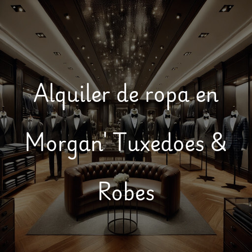 Alquiler de ropa en Morgan' Tuxedoes & Robes