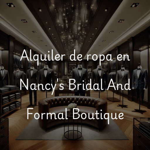 Alquiler de ropa en Nancy's Bridal And Formal Boutique