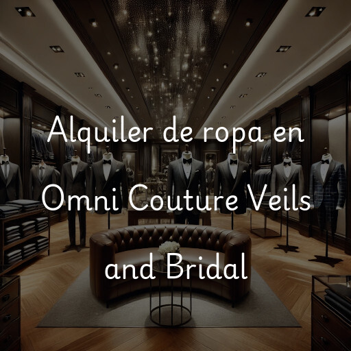 Alquiler de ropa en Omni Couture Veils and Bridal