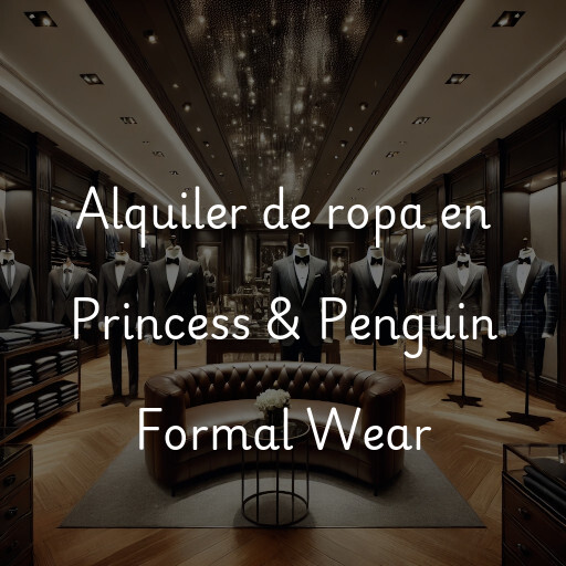Alquiler de ropa en Princess & Penguin Formal Wear