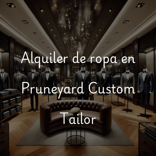 Alquiler de ropa en Pruneyard Custom Tailor