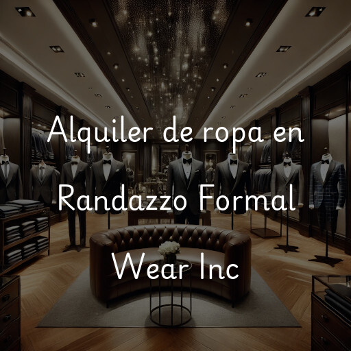 Alquiler de ropa en Randazzo Formal Wear Inc