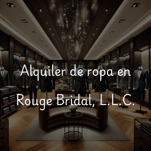 Alquiler de ropa en Rouge Bridal, L.L.C.