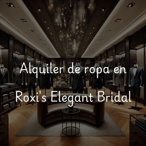 Alquiler de ropa en Roxi's Elegant Bridal