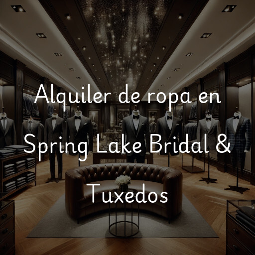 Alquiler de ropa en Spring Lake Bridal & Tuxedos