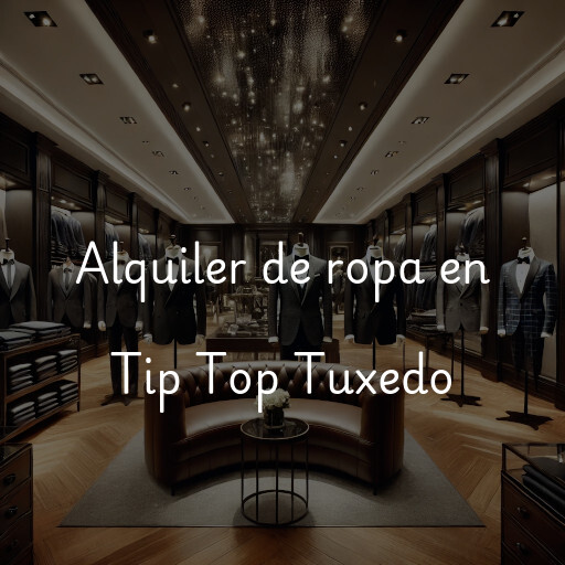 Alquiler de ropa en Tip Top Tuxedo