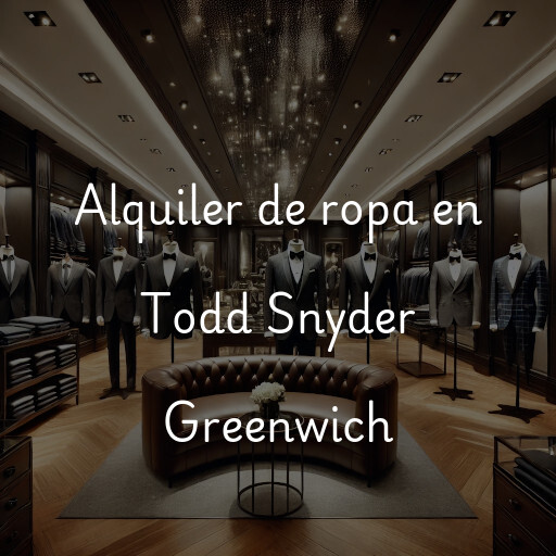 Alquiler de ropa en Todd Snyder Greenwich