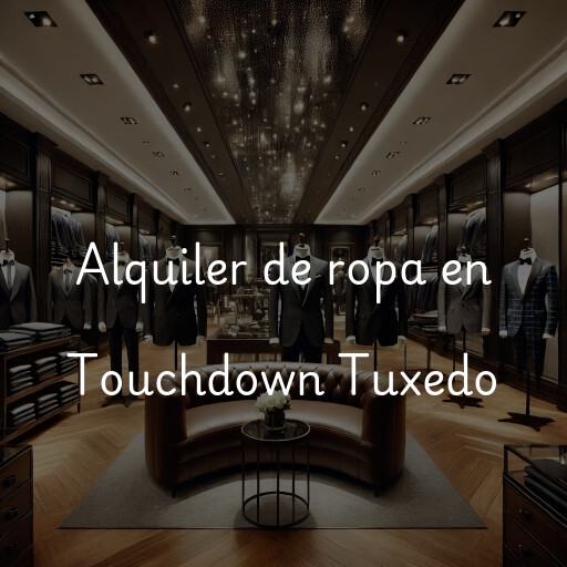 Alquiler de ropa en Touchdown Tuxedo