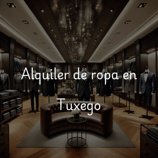 Alquiler de ropa en Tuxego