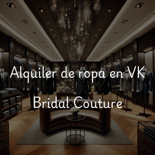 Alquiler de ropa en VK Bridal Couture