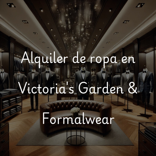 Alquiler de ropa en Victoria's Garden & Formalwear