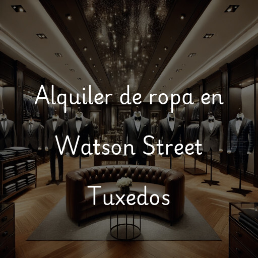 Alquiler de ropa en Watson Street Tuxedos