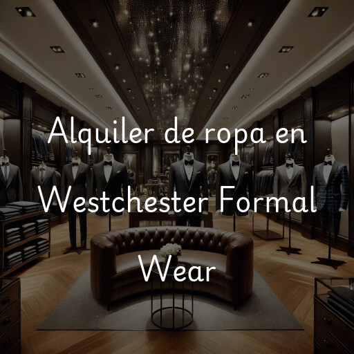 Alquiler de ropa en Westchester Formal Wear
