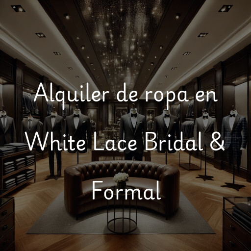 Alquiler de ropa en White Lace Bridal & Formal